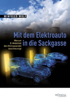 [Buch von Winfried Wolf] Mit dem Elektroauto in die Sackgasse. Warum E-Mobilität den Klimawandel beschleunigt